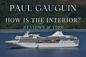 Paul Gauguin Cruises How Is The Interior? Tips & Reviews - BTE